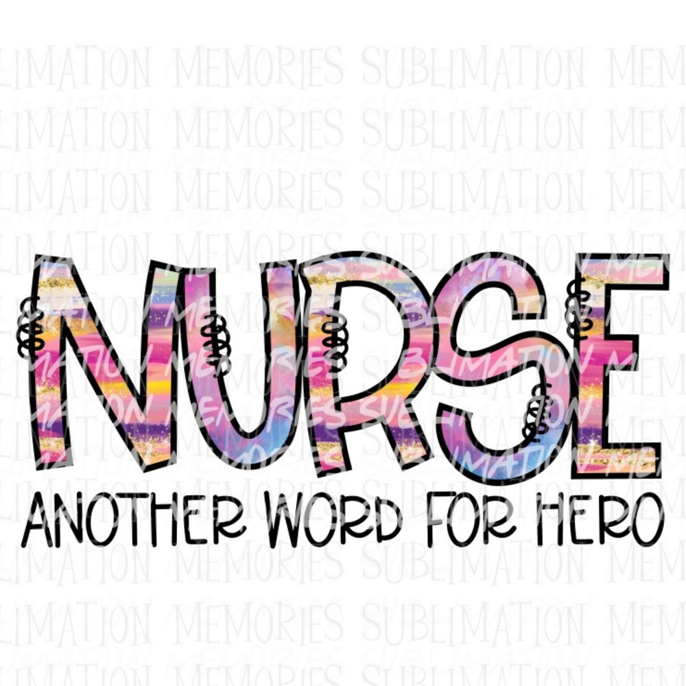 Nurse Another Word for Hero Sublimation Print DIY
